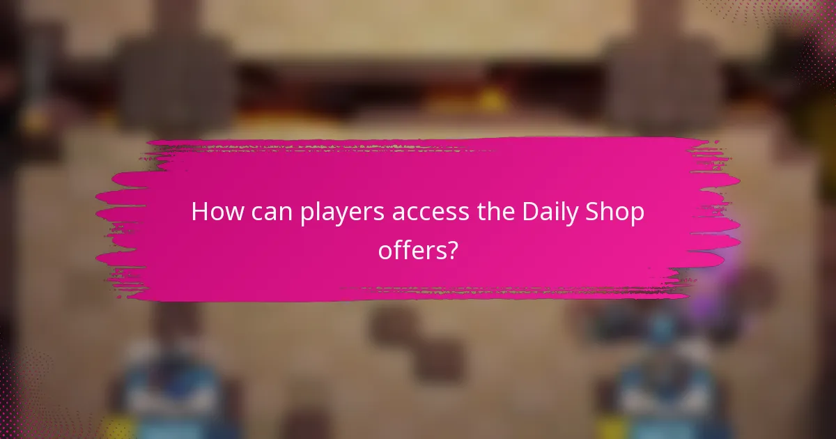 How can players access the Daily Shop offers?