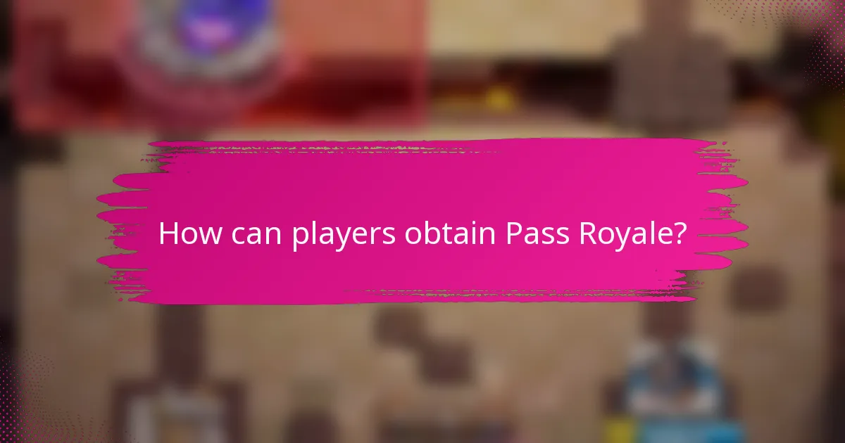 How can players obtain Pass Royale?