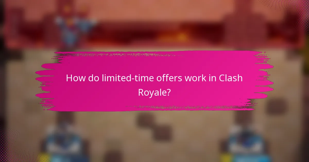How do limited-time offers work in Clash Royale?