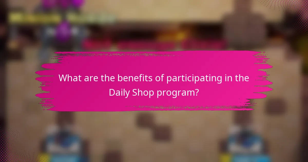 What are the benefits of participating in the Daily Shop program?