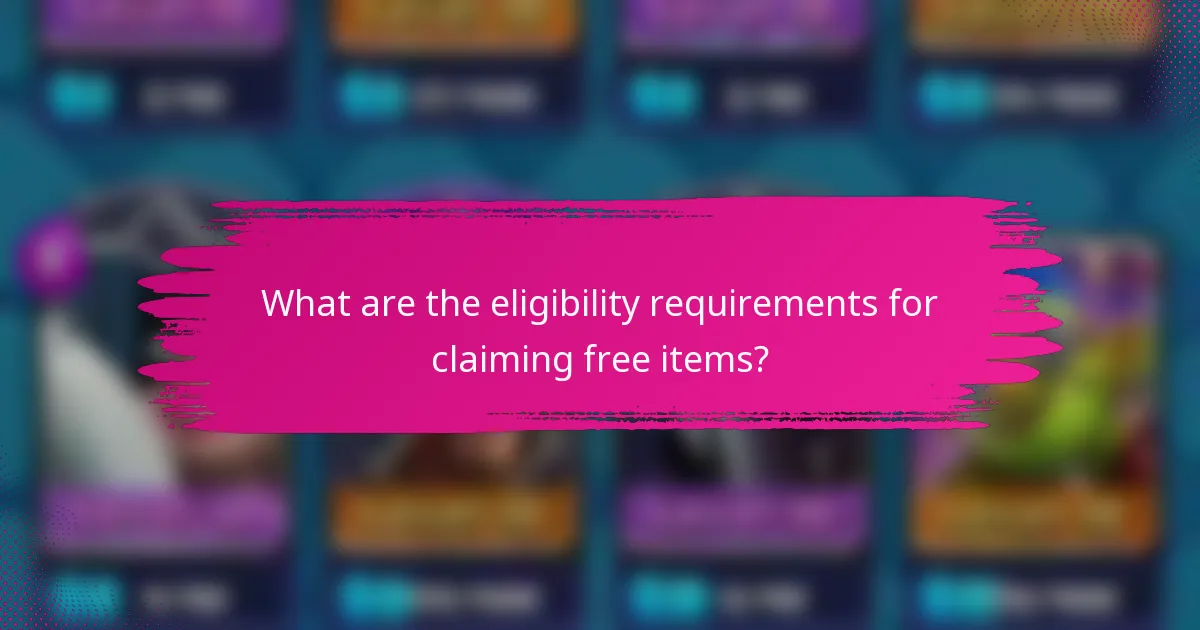 What are the eligibility requirements for claiming free items?