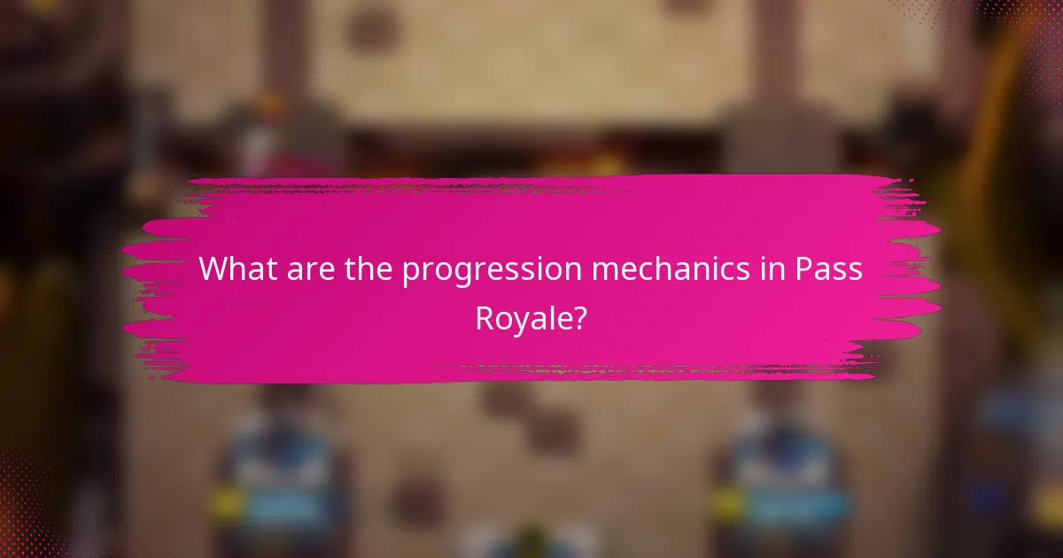 What are the progression mechanics in Pass Royale?