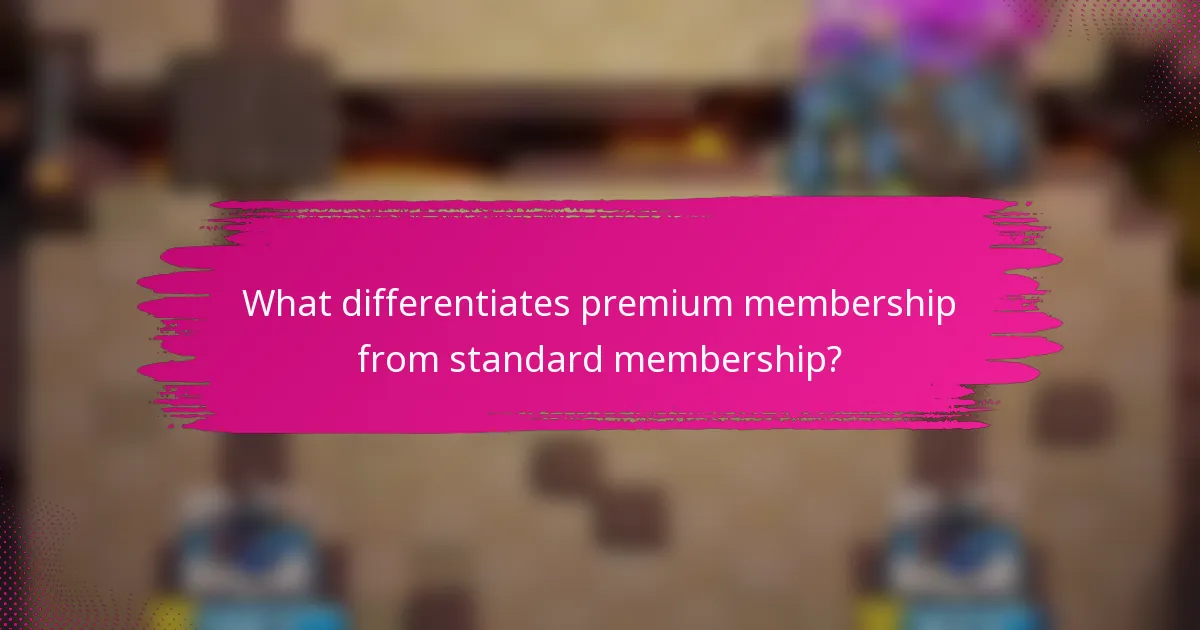What differentiates premium membership from standard membership?