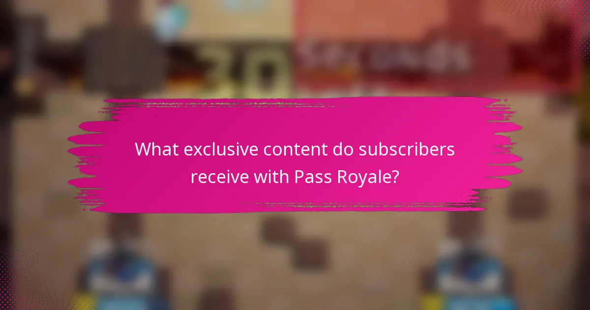 What exclusive content do subscribers receive with Pass Royale?