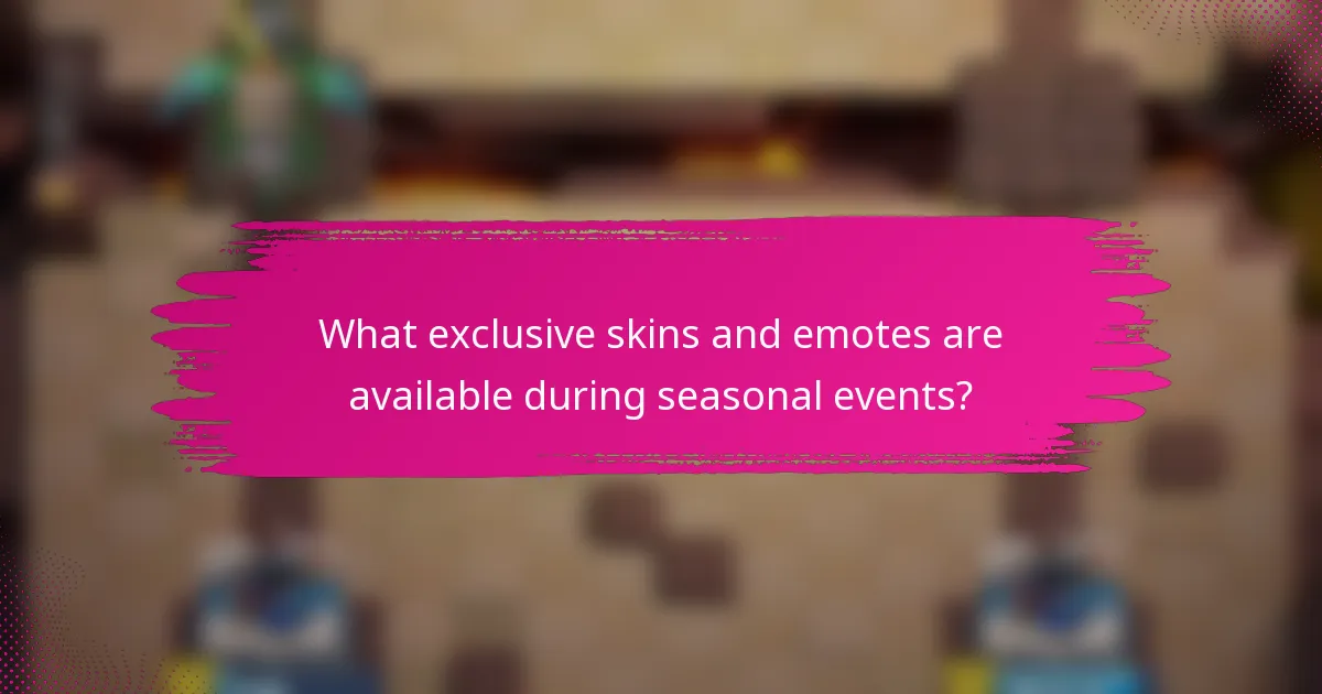 What exclusive skins and emotes are available during seasonal events?