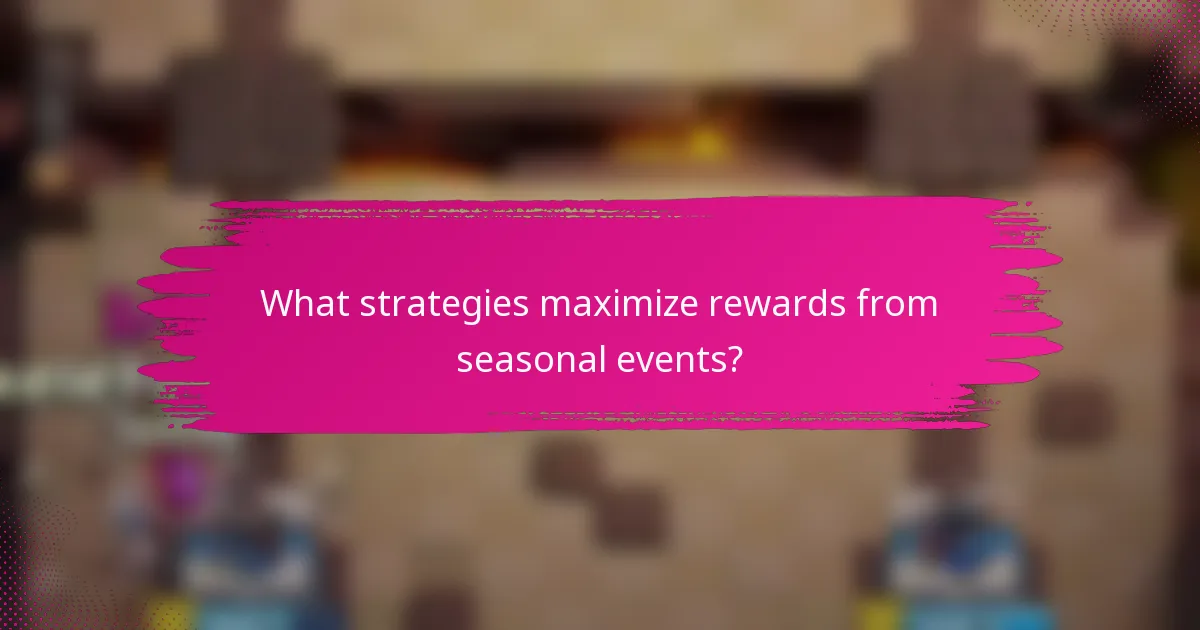 What strategies maximize rewards from seasonal events?