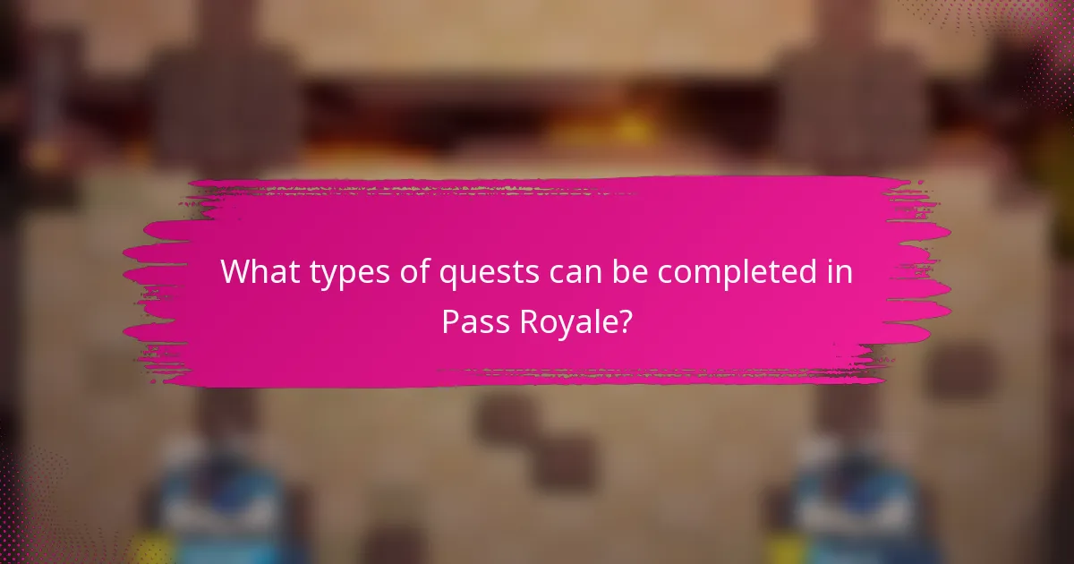 What types of quests can be completed in Pass Royale?