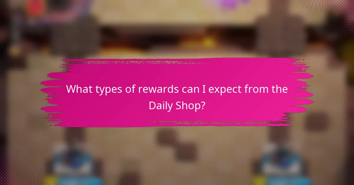What types of rewards can I expect from the Daily Shop?
