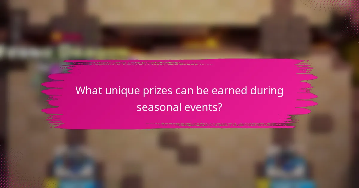 What unique prizes can be earned during seasonal events?