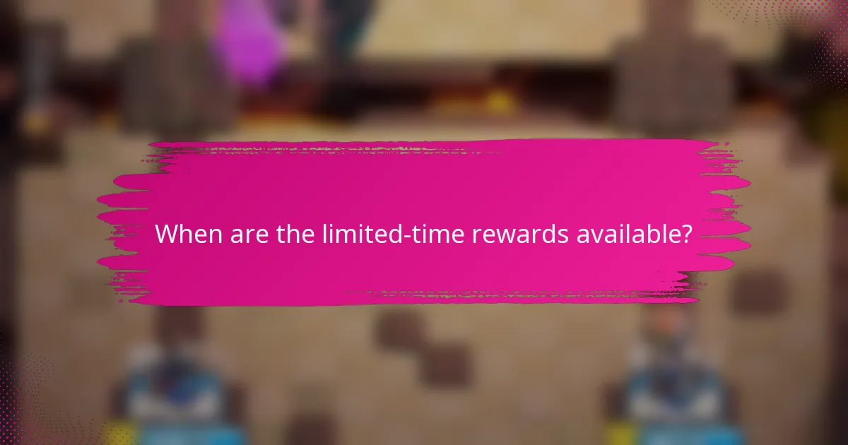 When are the limited-time rewards available?