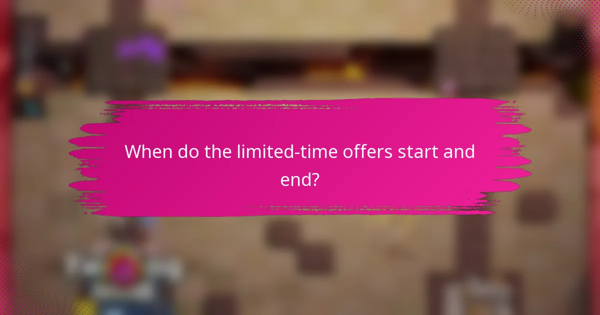 When do the limited-time offers start and end?