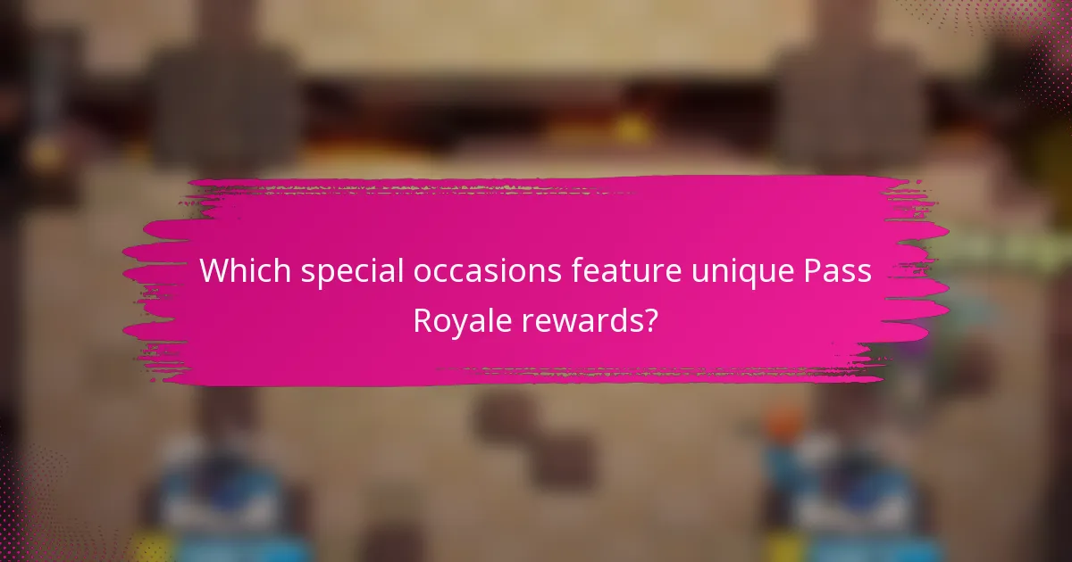 Which special occasions feature unique Pass Royale rewards?